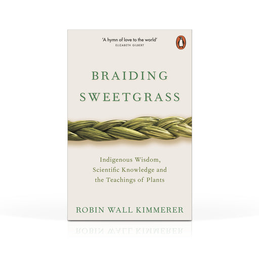 Braiding Sweetgrass: indigenous wisdom, scientific knowledge and the teachings of plants