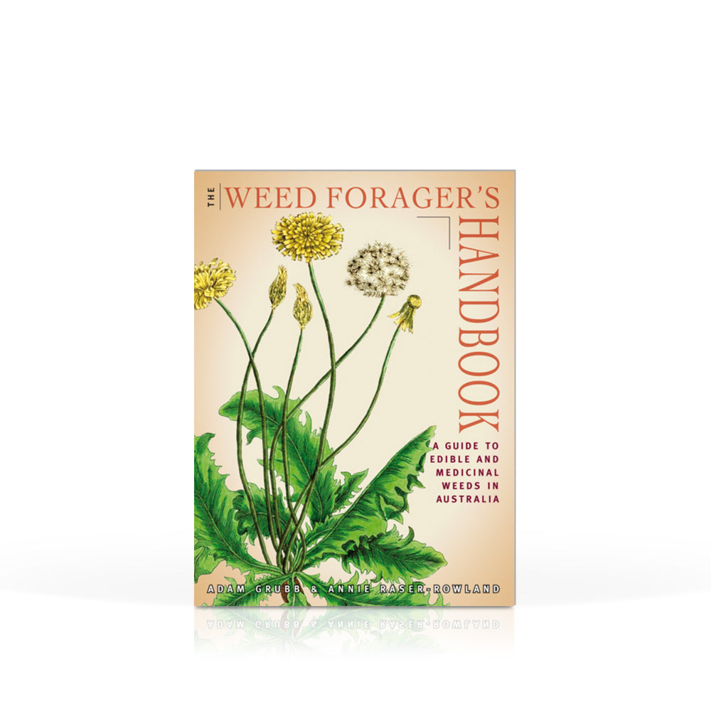 Weed Forager's Handbook: a guide to edible and medicinal weeds in Australia