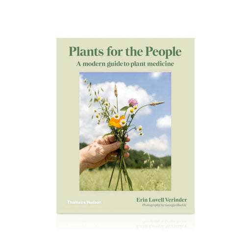 Plants For The People: A Modern Guide to Plant Medicine (Paperback)